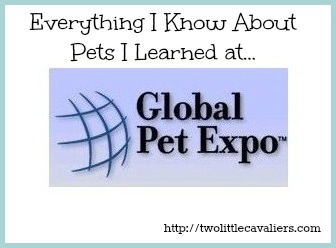 Everything I know about Pets I learned at Global Pet Expo Everything I know about Pets I learned at Global Pet Expo